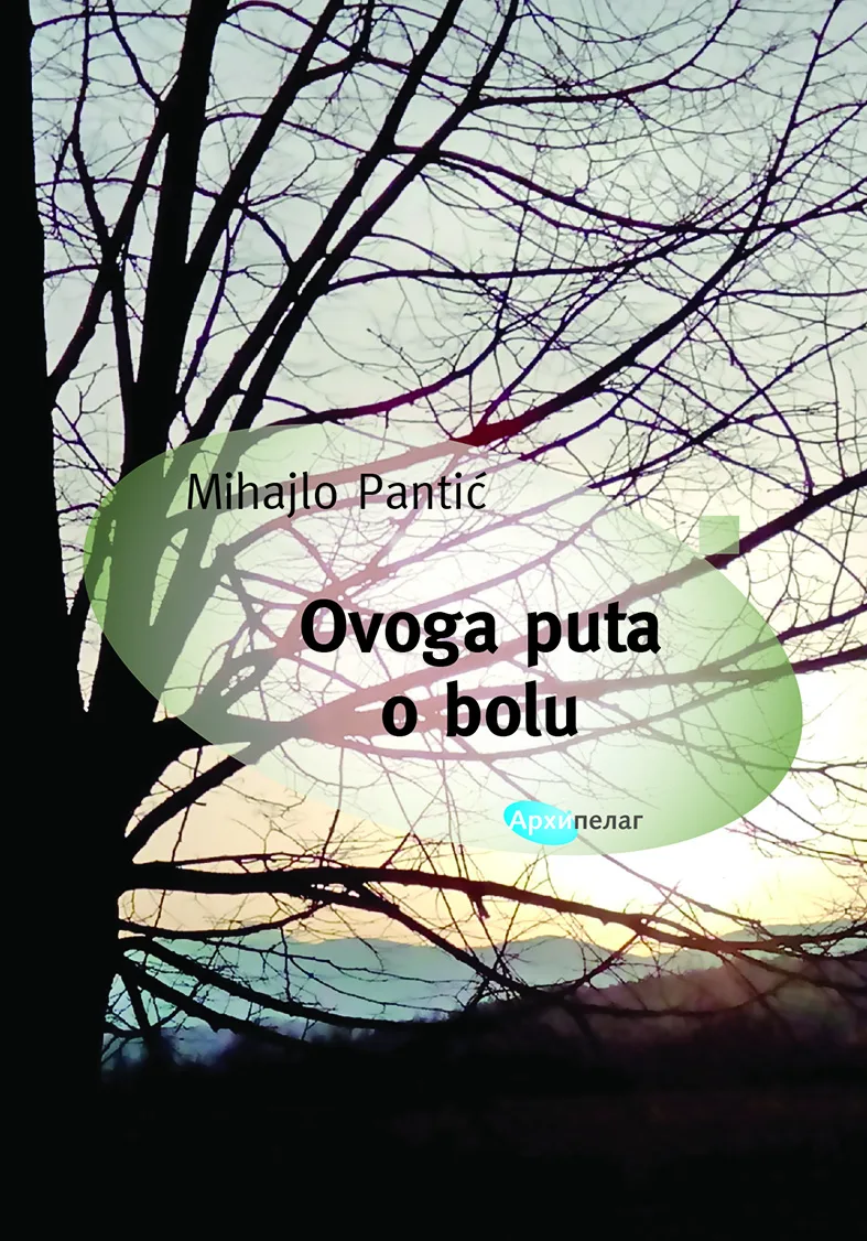 Mihajlo Pantić Ovoga puta o bolu